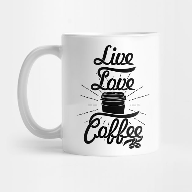 Live Love Coffee, coffee slogan black letters by Muse